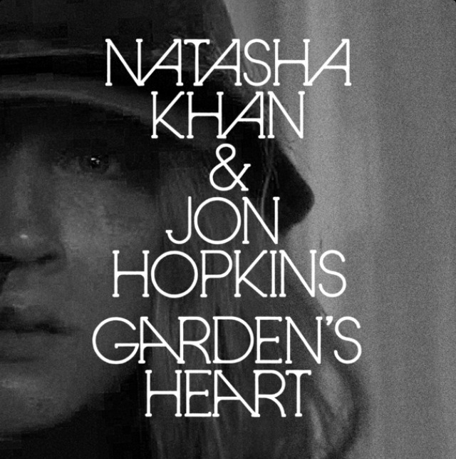 Natasha Khan & Jon Hopkins «Garden’s Heart»