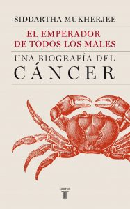 el-emperador-de-todos-los-males-una-biografia-del-cancer-9788430606450